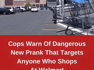 “COPS WARN OF NEW DANGEROUS PRANK TARGETING WALMART SHOPPERS