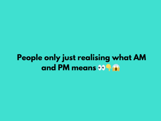 People are stunned after discovering the true meaning of AM and PM