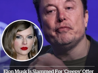 Elon Musk is slammed for ‘creepy’ offer to ‘give Taylor Swift a child’: ‘What is wrong with you?’