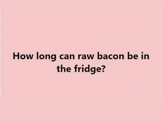 How many days can you keep uncooked bacon in the refrigerator?