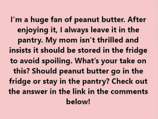 Should peanut butter be refrigerated, or is the pantry okay?