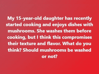 Should mushrooms be washed before cooking?