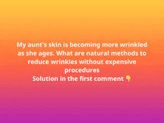 My aunt’s skin is becoming more wrinkled as she ages. What are natural methods to reduce wrinkles without expensive procedures