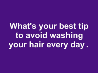 Your best tip to avoid washing your hair every day is to…